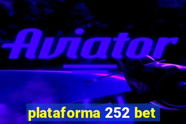 plataforma 252 bet